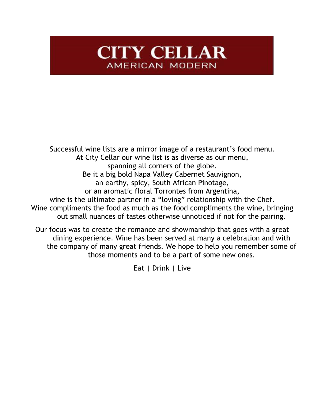 Successful Wine Lists Are a Mirror Image of a Restaurant's Food Menu. at City Cellar Our Wine List Is As Diverse As Our Menu