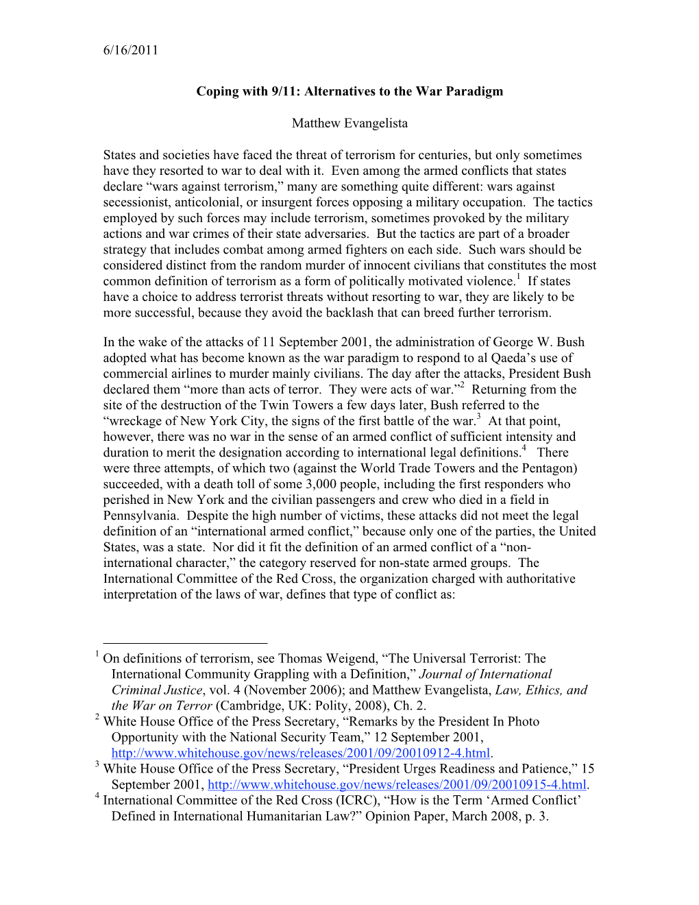 6/16/2011 Coping with 9/11: Alternatives to the War Paradigm Matthew Evangelista States and Societies Have Faced the Threat of T