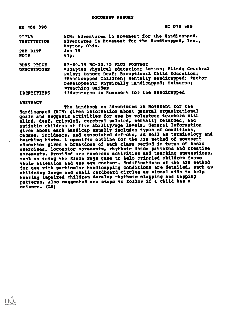 Adventures in Movement for the Handicapped. INSTITUTION Adventures in Movement for the Handicapped, Inc., Dayton, Ohio