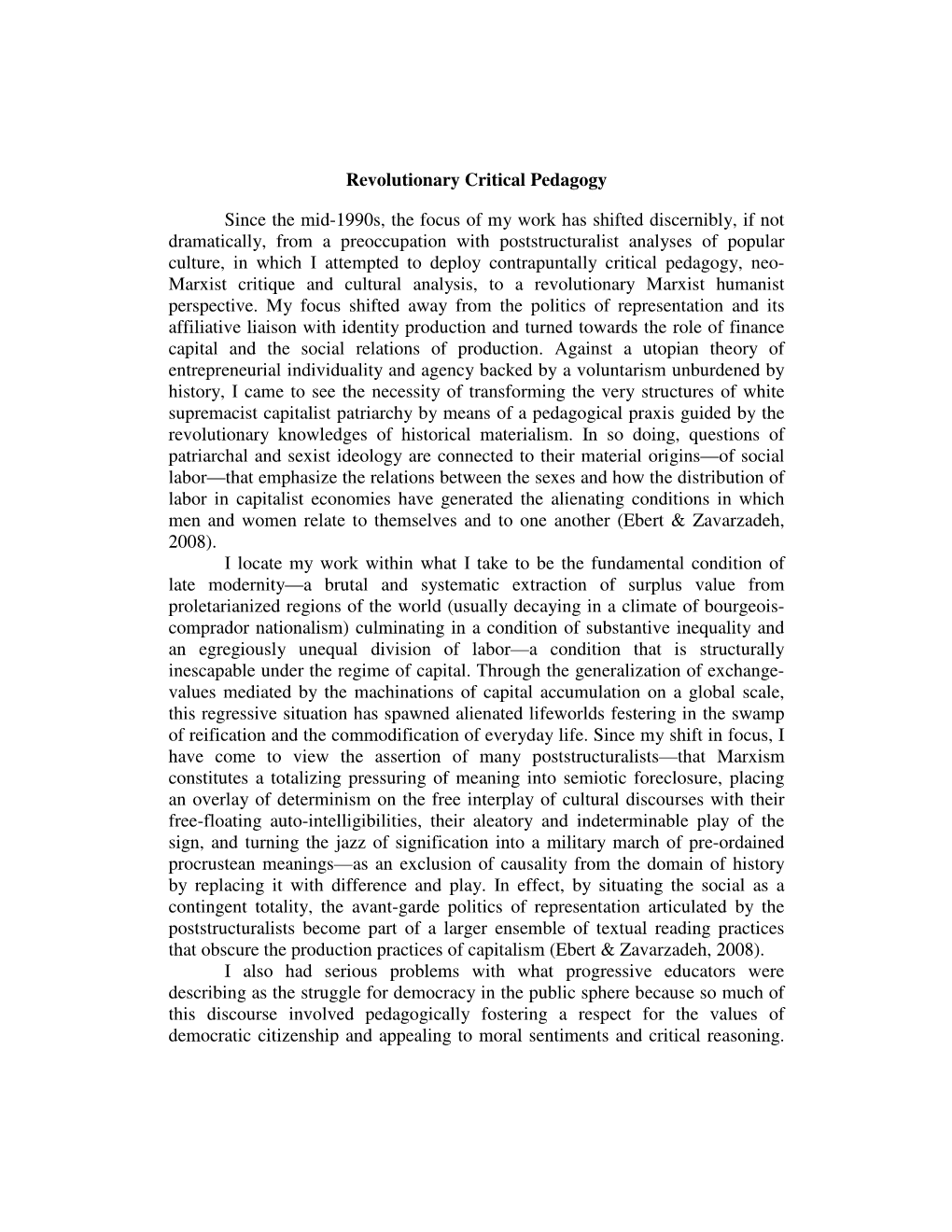 Revolutionary Critical Pedagogy Since the Mid-1990S, the Focus Of