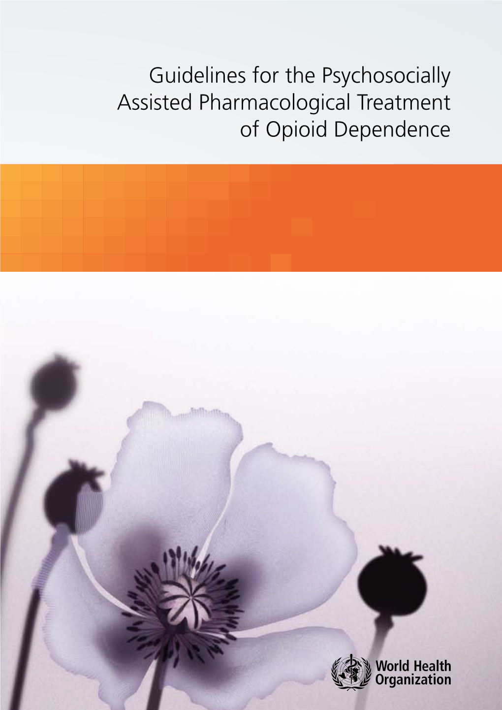 Guidelines for the Psychosocially Assisted Pharmacological Treatment