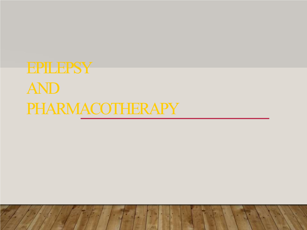 Epilepsy and Pharmacotherapy Epilepsy