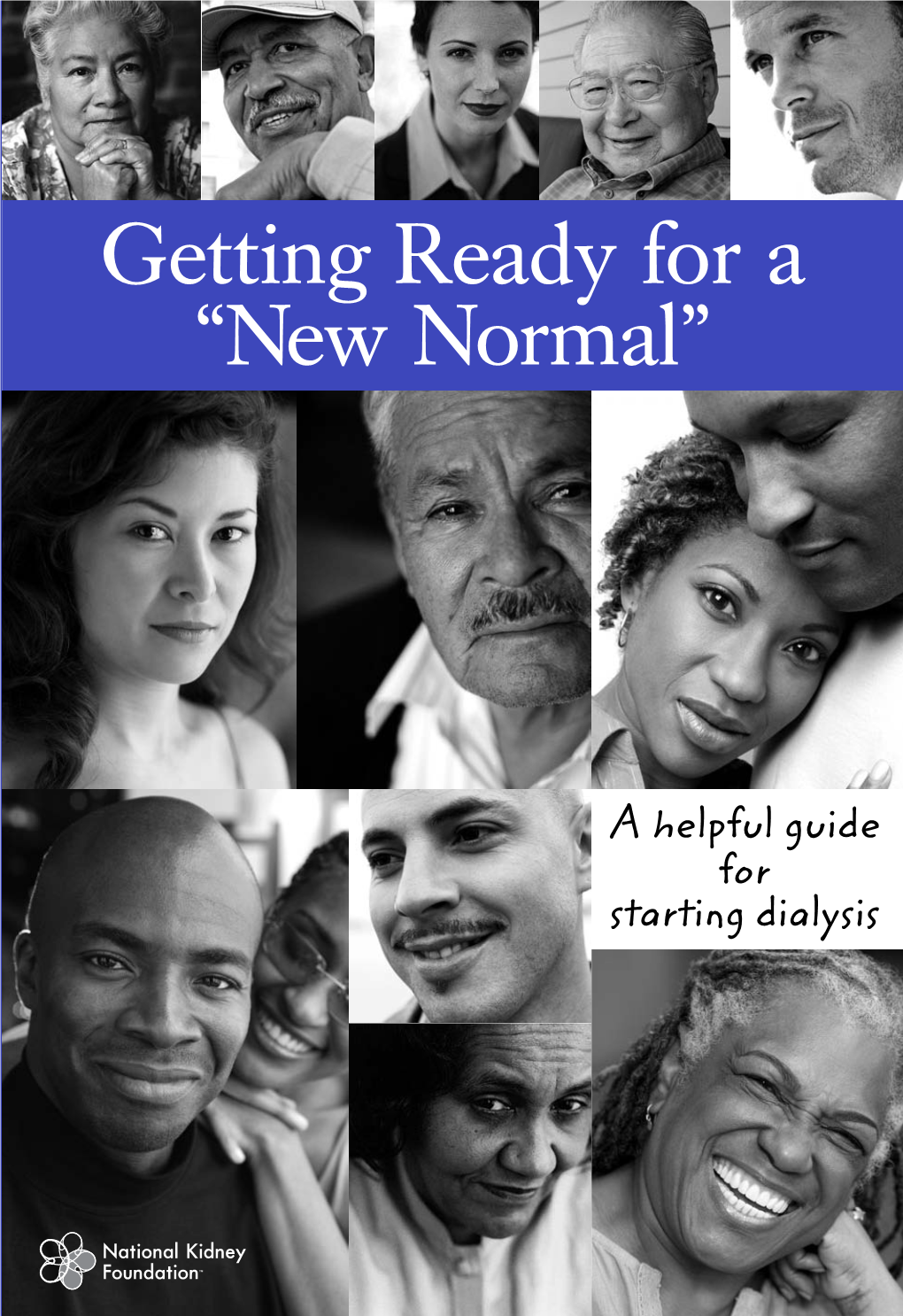 Getting Ready for a "New Normal." a Helpful Guide for Starting Dialysis