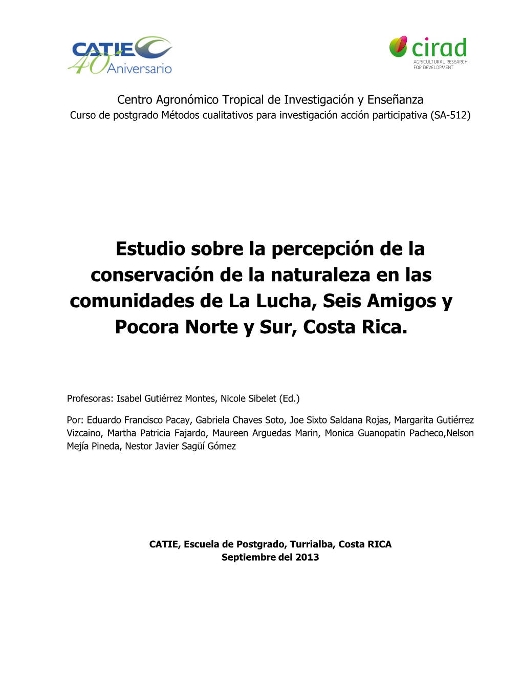 Estudio Sobre La Percepción De La Conservación De La Naturaleza En Las Comunidades De La Lucha, Seis Amigos Y Pocora Norte Y Sur, Costa Rica