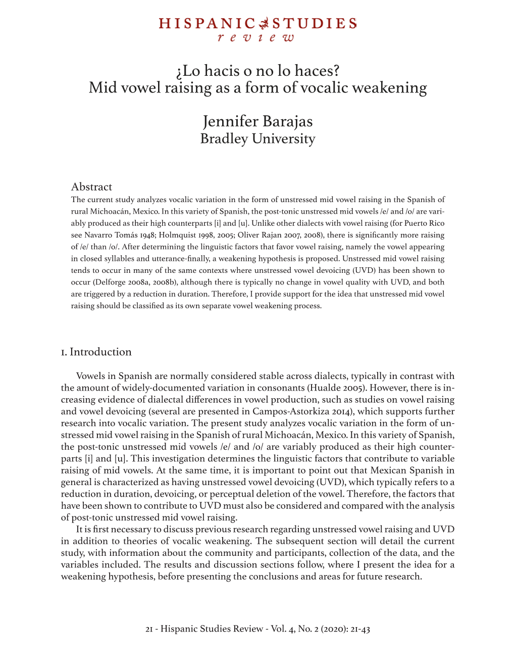 Mid Vowel Raising As a Form of Vocalic Weakening Jennifer Barajas Bradley University