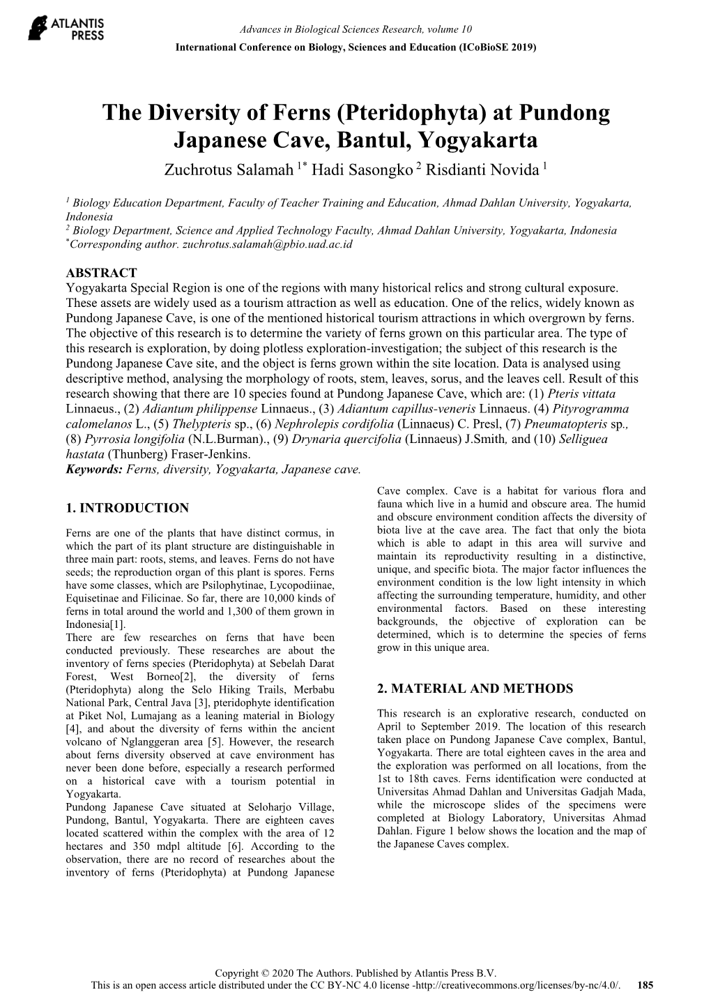 The Diversity of Ferns (Pteridophyta) at Pundong Japanese Cave, Bantul, Yogyakarta Zuchrotus Salamah 1* Hadi Sasongko 2 Risdianti Novida 1