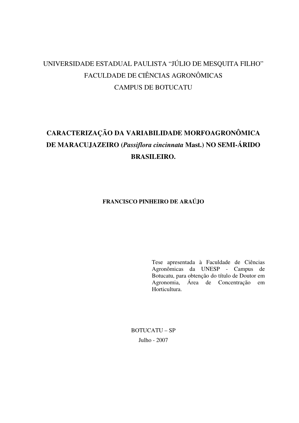Universidade Estadual Paulista “Júlio De Mesquita Filho” Faculdade De Ciências Agronômicas Campus De Botucatu Caracteriza