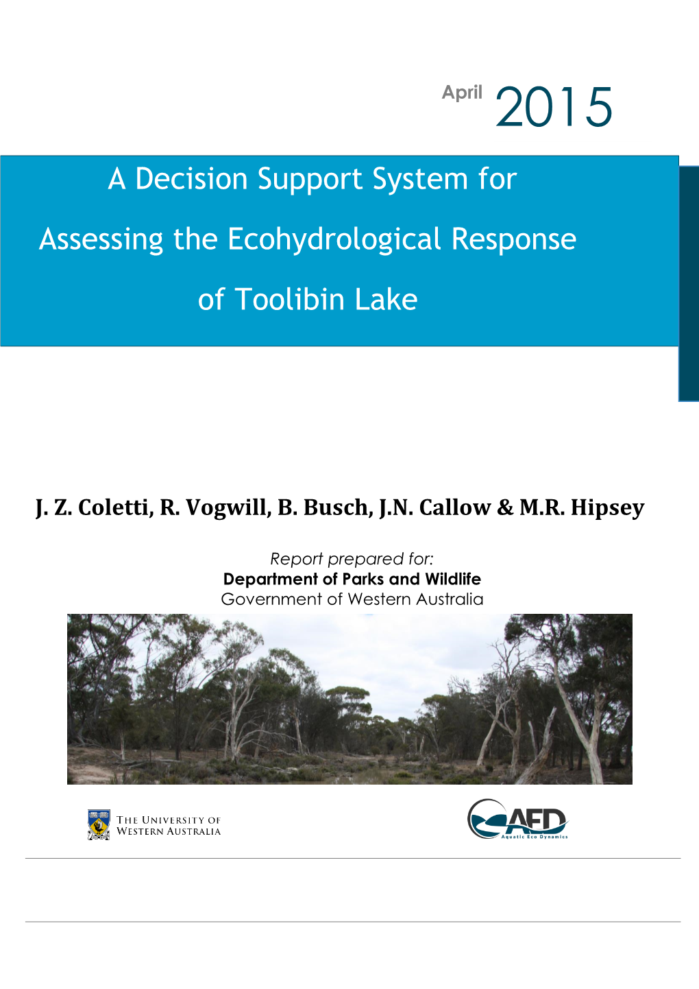A Decision Support System for Assessing the Ecohydrological Response of Toolibin Lake Document Authors: Janaine Z