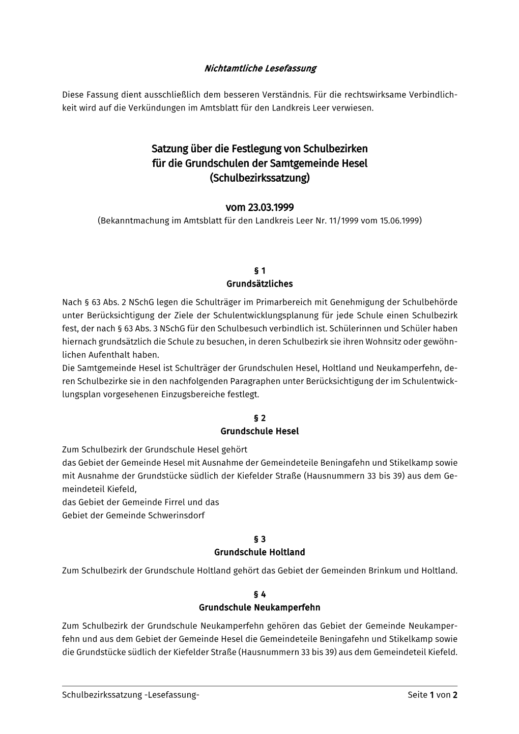 Satzung Über Die Festlegung Von Schulbezirken Für Die Grundschulen Der Samtgemeinde Hesel (Schulbezirkssatzung) Vom 23.03.1999