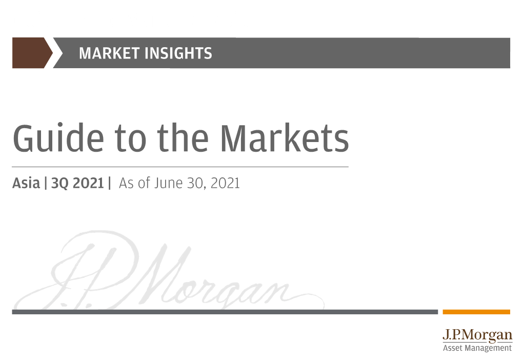 Guide to the Markets - Asia MARKET INSIGHTS