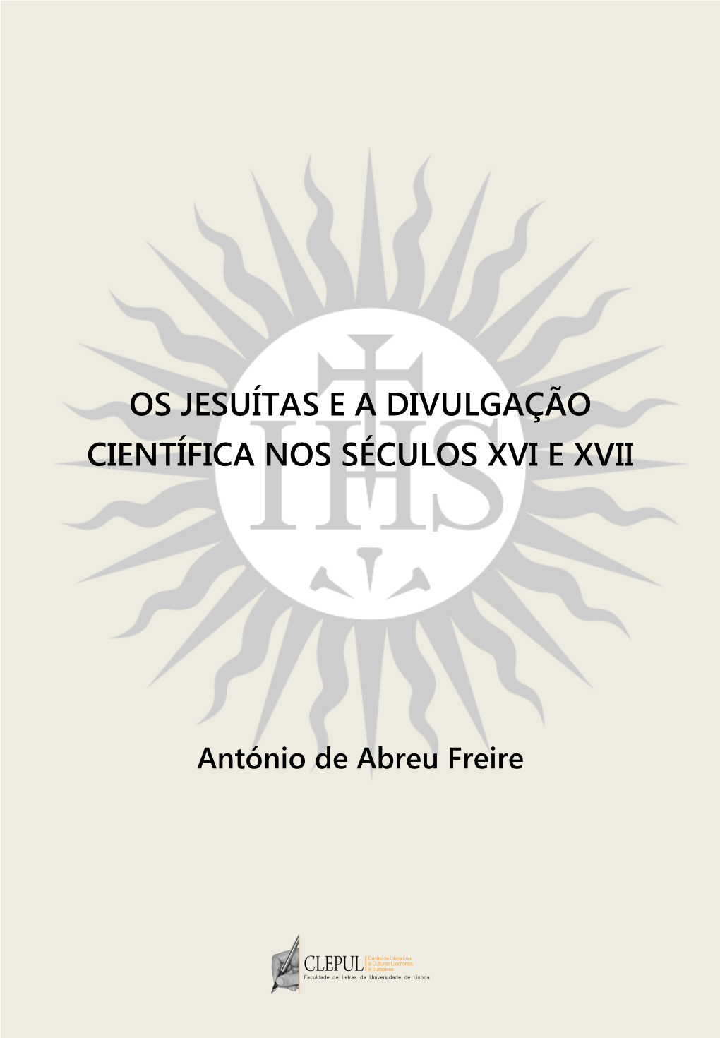 Os Jesuítas E a Divulgação Científica Nos Séculos Xvi E Xvii