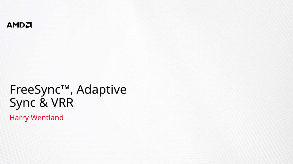 Freesync™, Adaptive Sync &