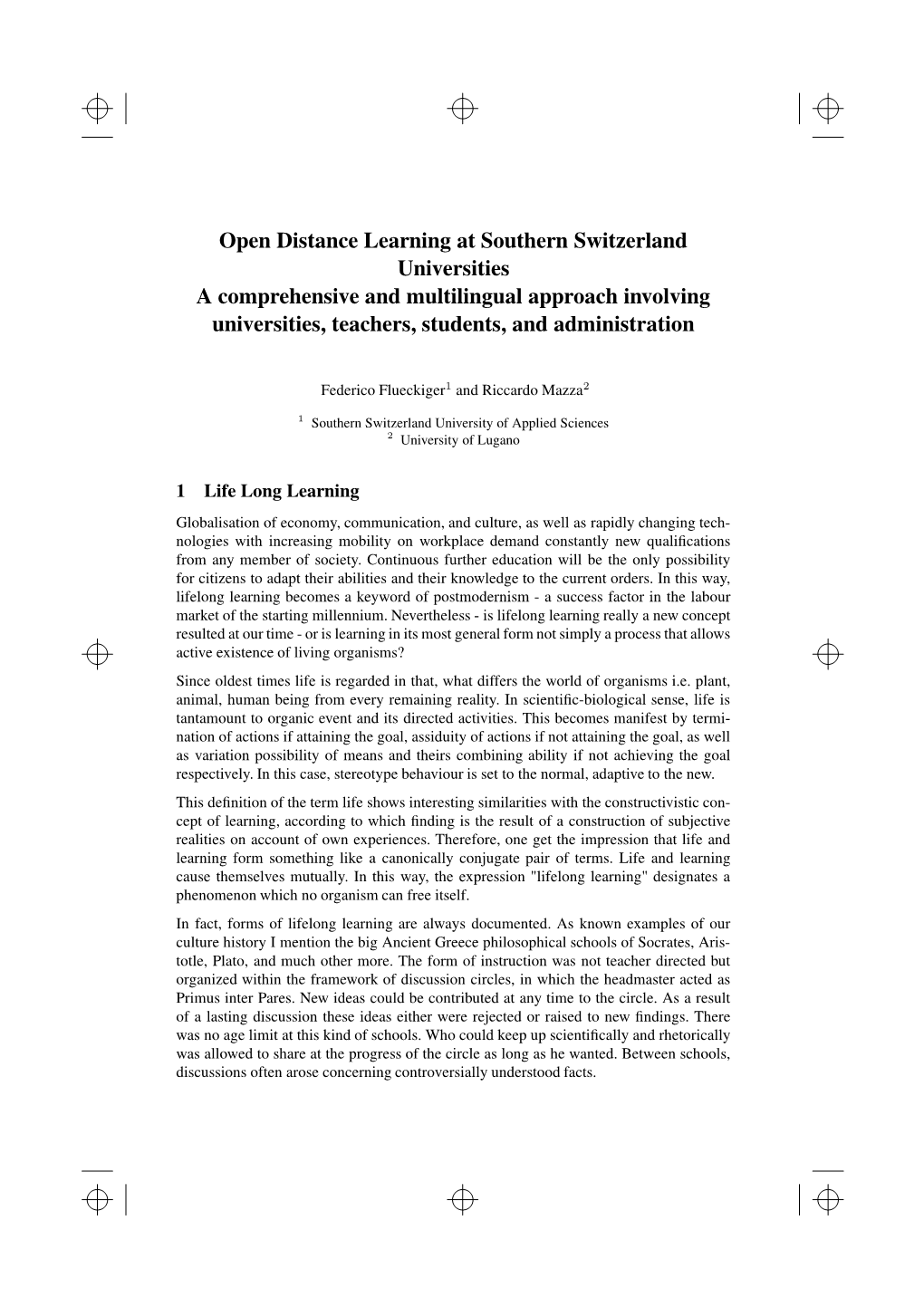 Open Distance Learning at Southern Switzerland Universities a Comprehensive and Multilingual Approach Involving Universities, Teachers, Students, and Administration