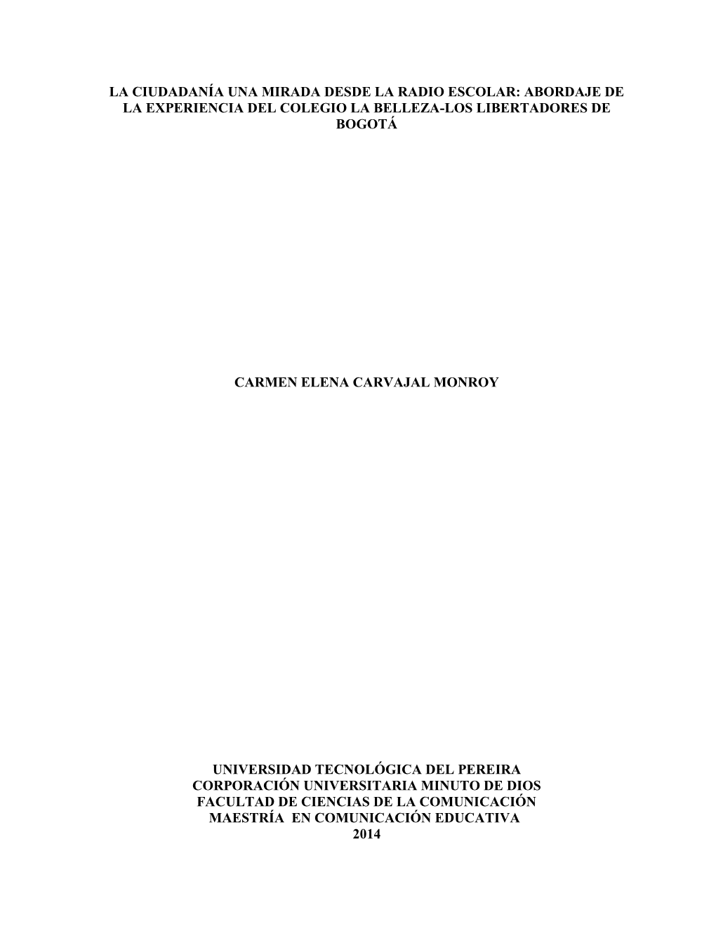 La Ciudadanía Una Mirada Desde La Radio Escolar: Abordaje De La Experiencia Del Colegio La Belleza-Los Libertadores De Bogotá