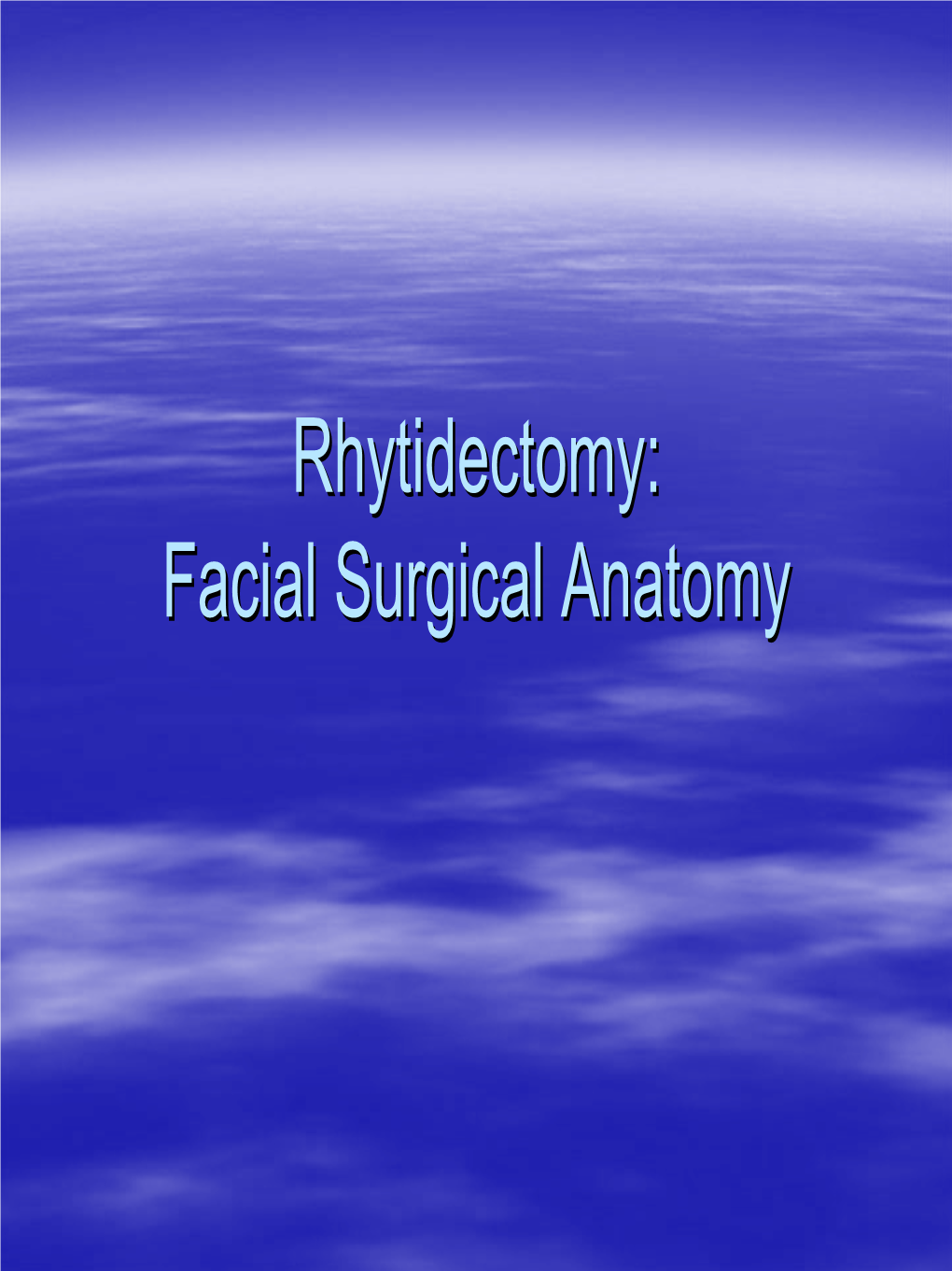 Rhytidectomy: Facial Surgical Anatomy