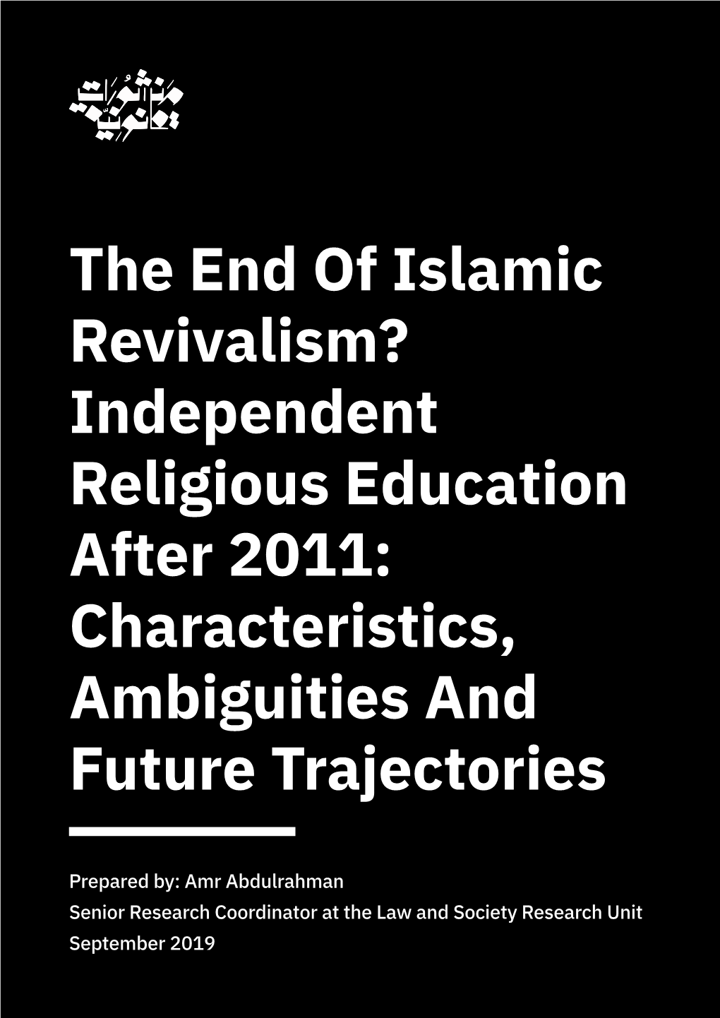 The End of Islamic Revivalism? Independent Religious Education After 2011: Characteristics, Ambiguities and Future Trajectories