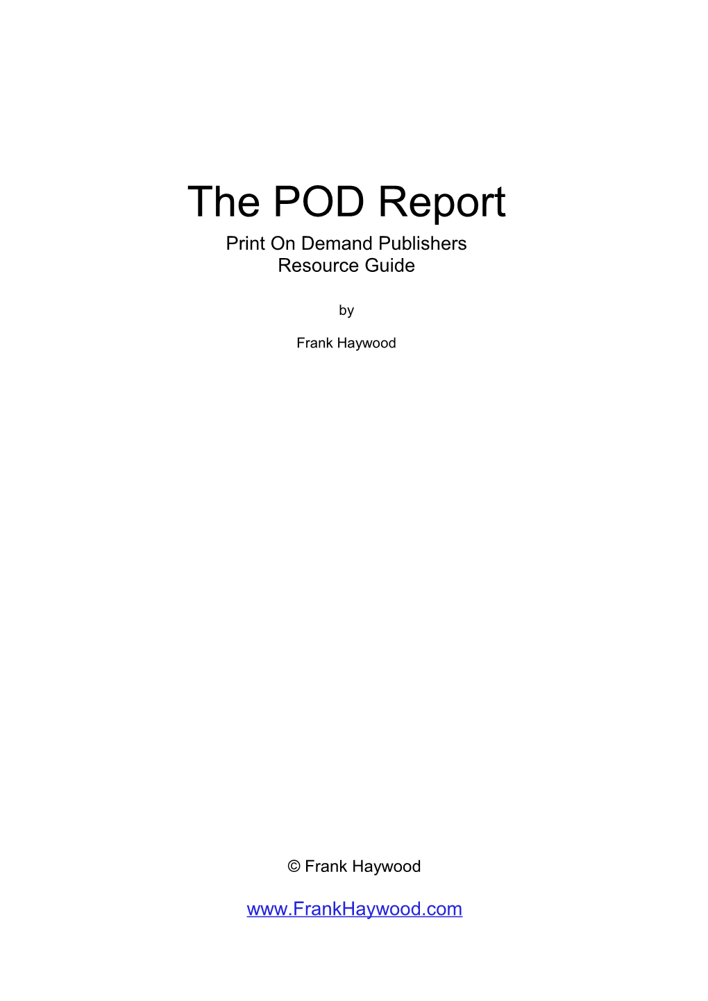 The POD Report Print on Demand Publishers Resource Guide