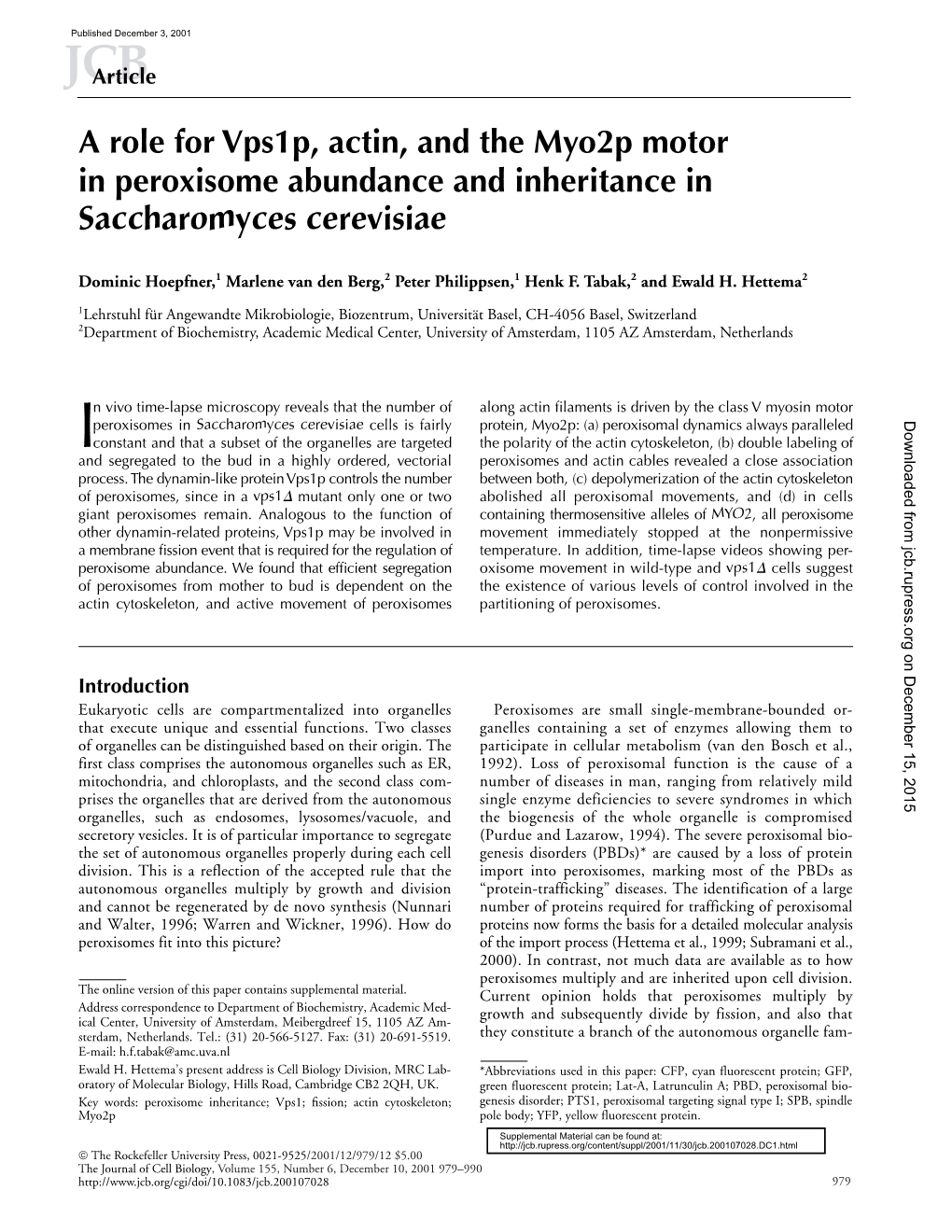 A Role for Vps1p, Actin, and the Myo2p Motor in Peroxisome Abundance and Inheritance in Saccharomyces Cerevisiae