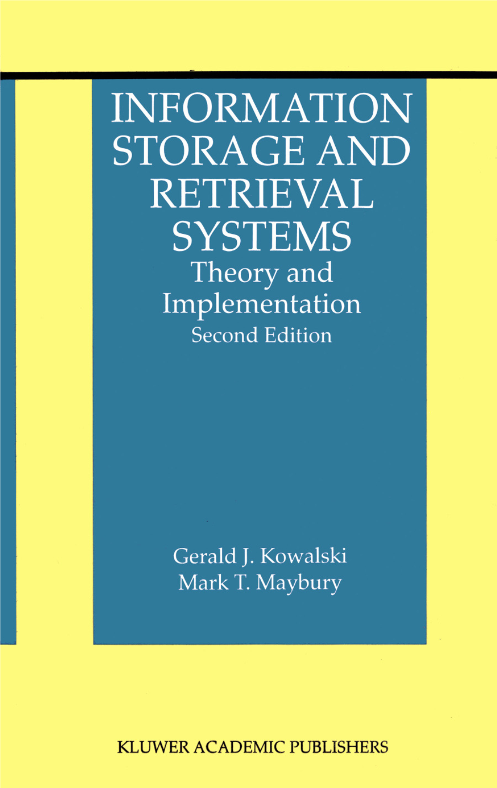 Information Storage and Retrieval Systems: Theory and Implementation