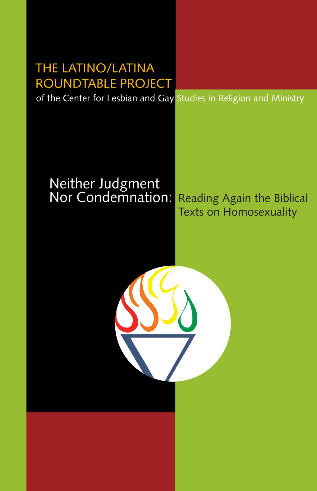 Neither Judgment Nor Condemnation: Reading Again the Biblical Texts on Homosexuality