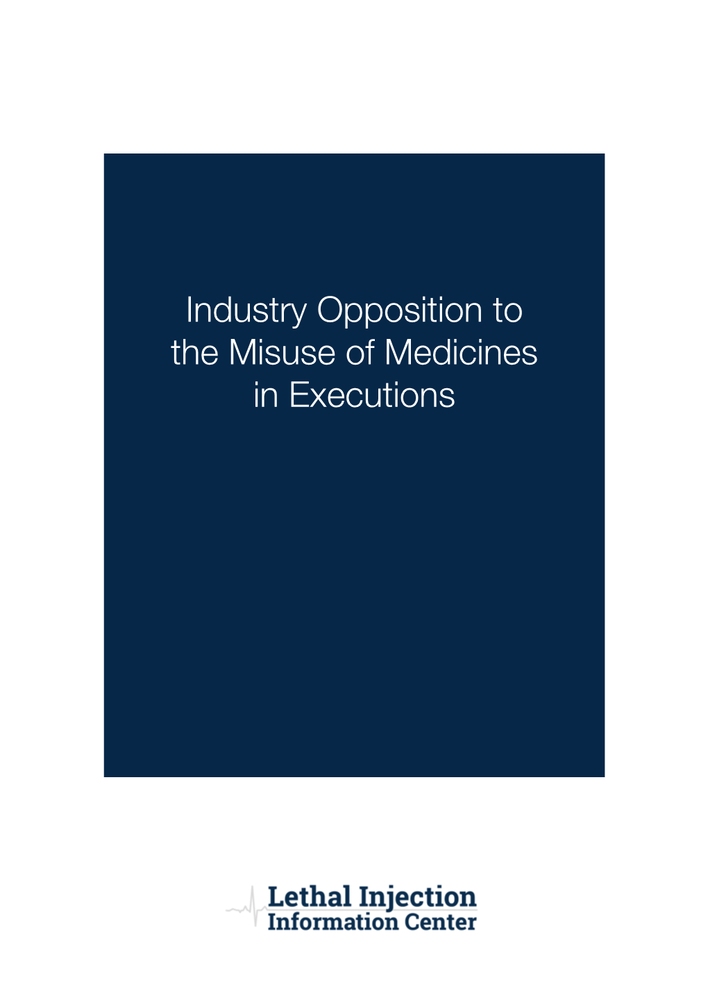 Industry Opposition to the Misuse of Medicines in Executions Industry Opposition to the Misuse of Medicines in Executions
