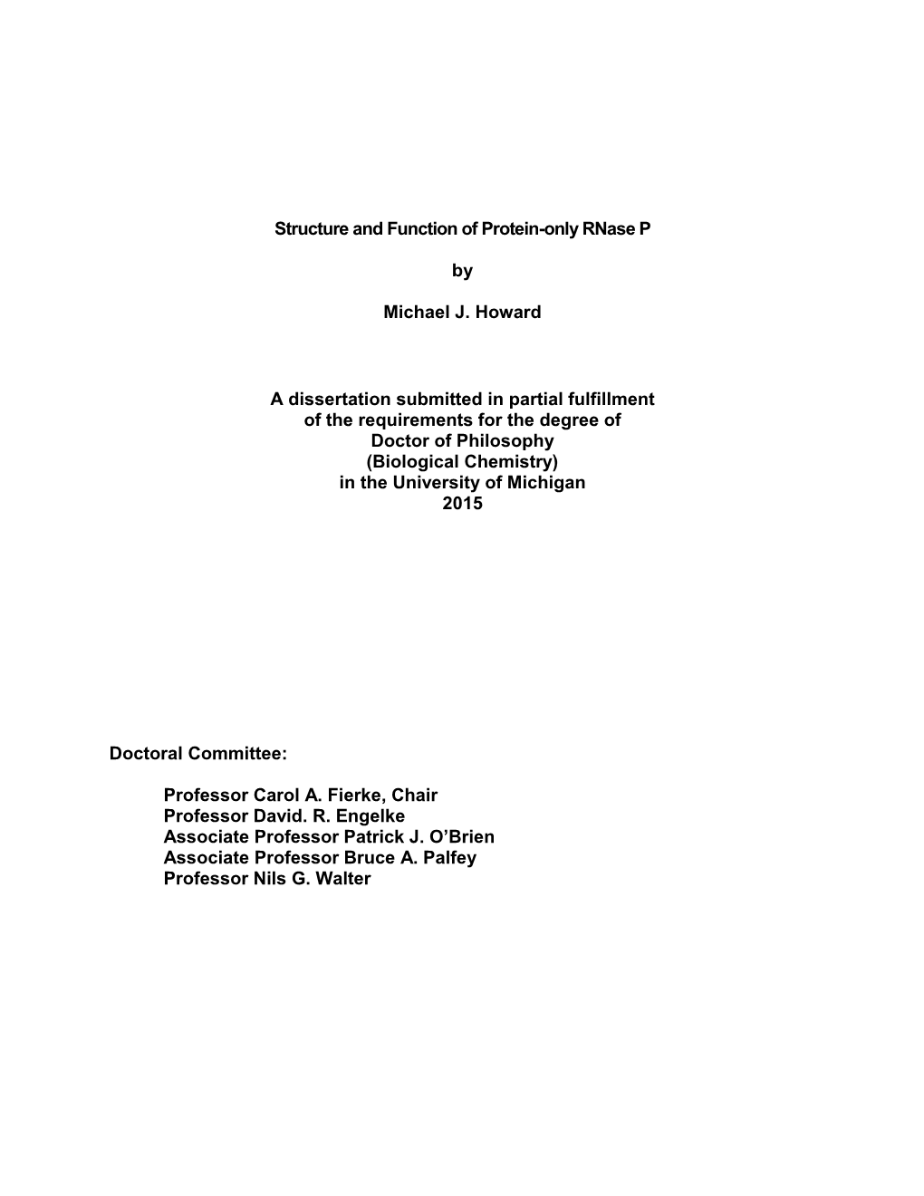 Structure and Function of Protein-Only Rnase P by Michael J. Howard a Dissertation Submitted in Partial Fulfillment of the Requ