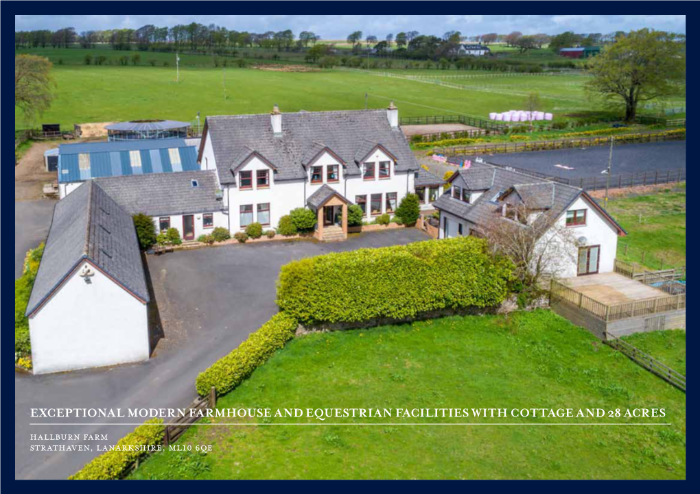 Exceptional Modern Farmhouse and Equestrian Facilities with Cottage and 28 Acres Hallburn Farm Strathaven, Lanarkshire, Ml10 6Qe