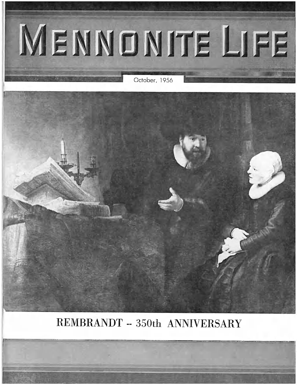 REMBRANDT - 350Th ANNIVERSARY Published in the Interest O F the Best the Religious, Social, and Economic Phases O F Mennonite Culture