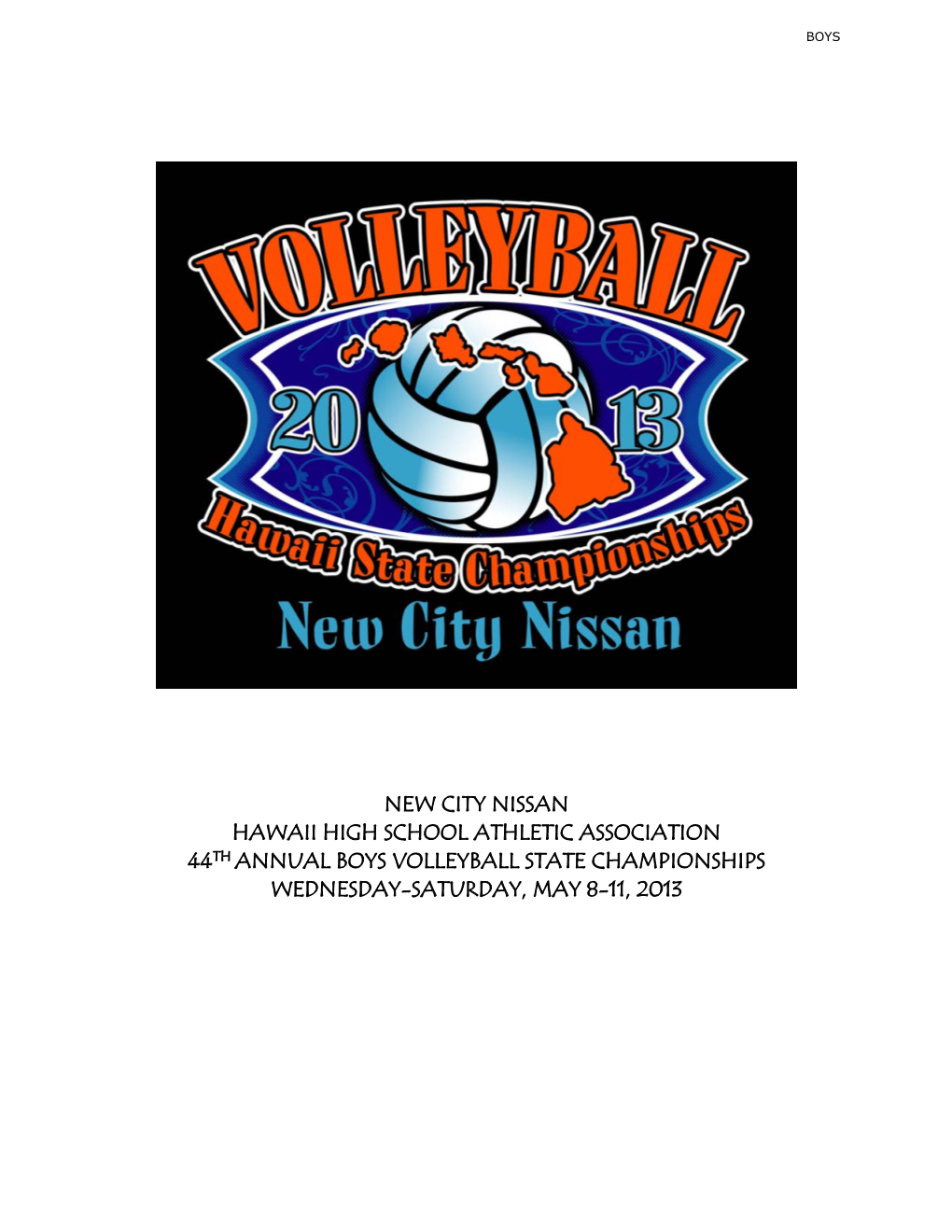 New City Nissan Hawaii High School Athletic Association 44Th Annual Boys Volleyball State Championships Wednesday-Saturday, May 8-11, 2013 Boys