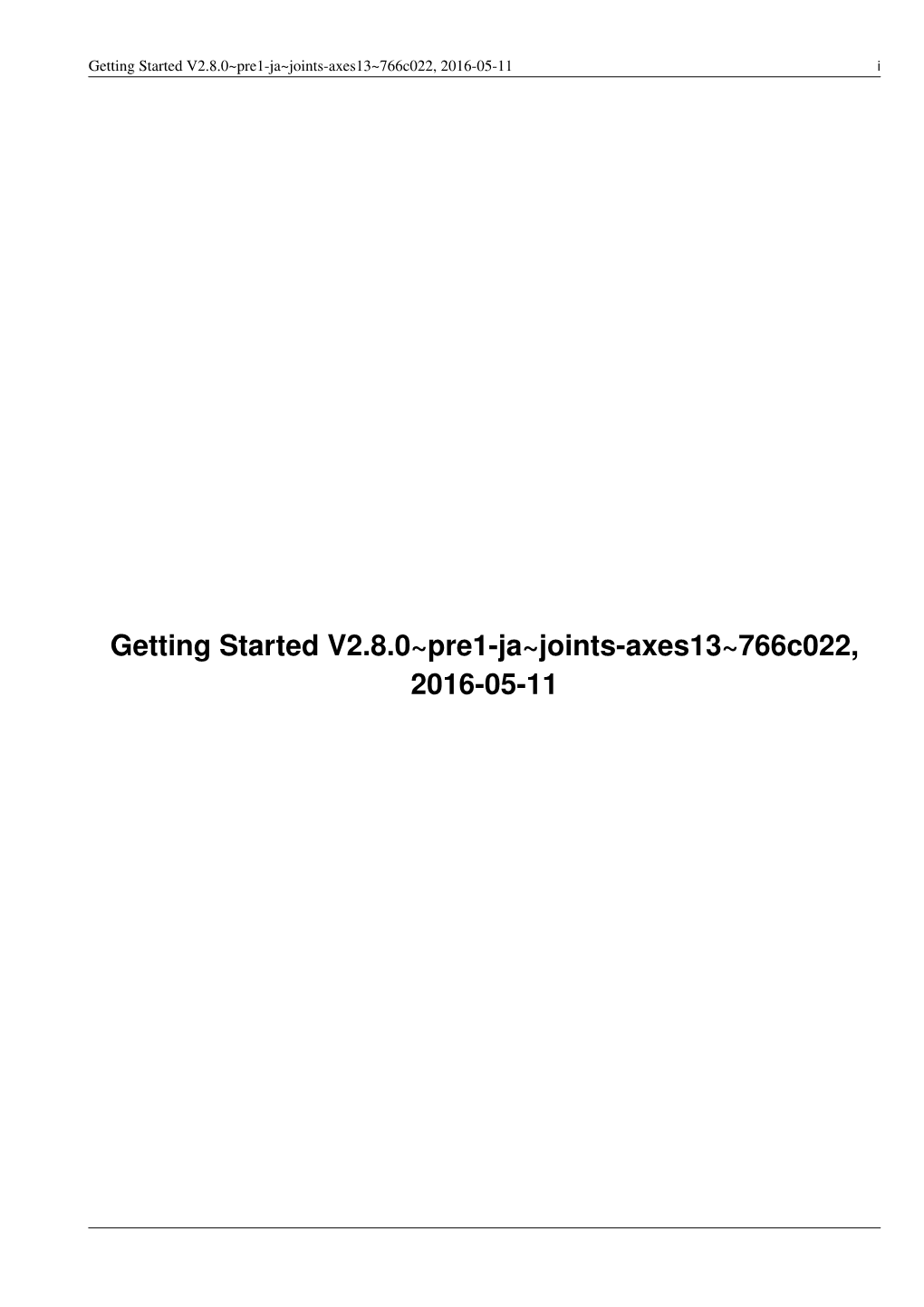 Getting Started V2.8.0~Pre1-Ja~Joints-Axes13~766C022, 2016-05-11 I