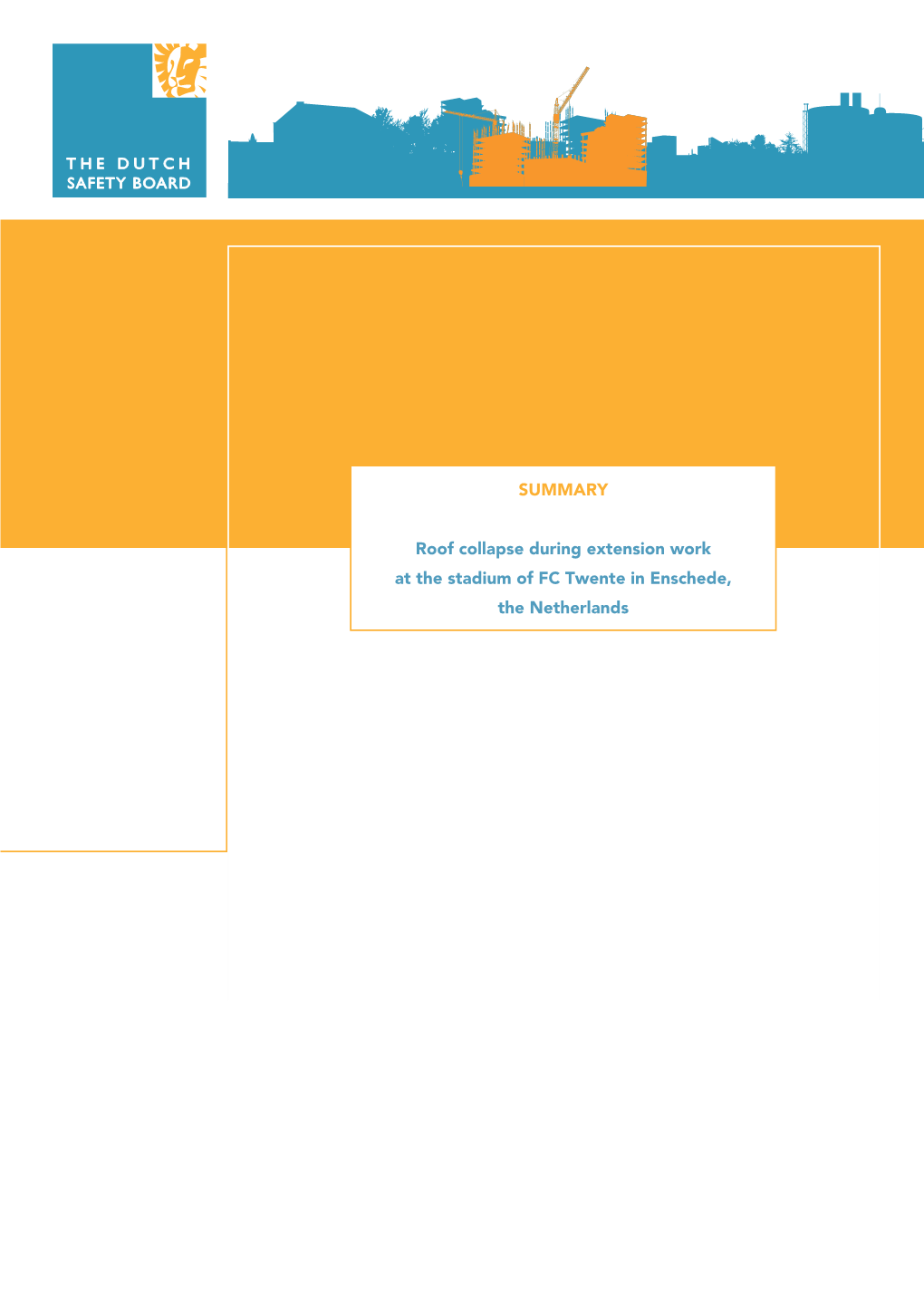 SUMMARY Roof Collapse During Extension Work at the Stadium of FC Twente in Enschede, the Netherlands