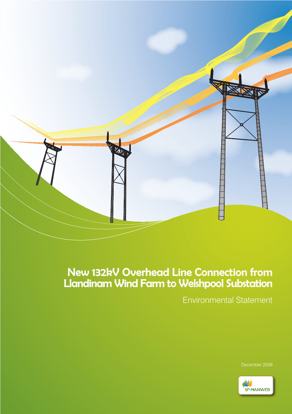 New 132Kv Overhead Line Connection from Llandinam Wind Farm to Welshpool Substation Environmental Statement