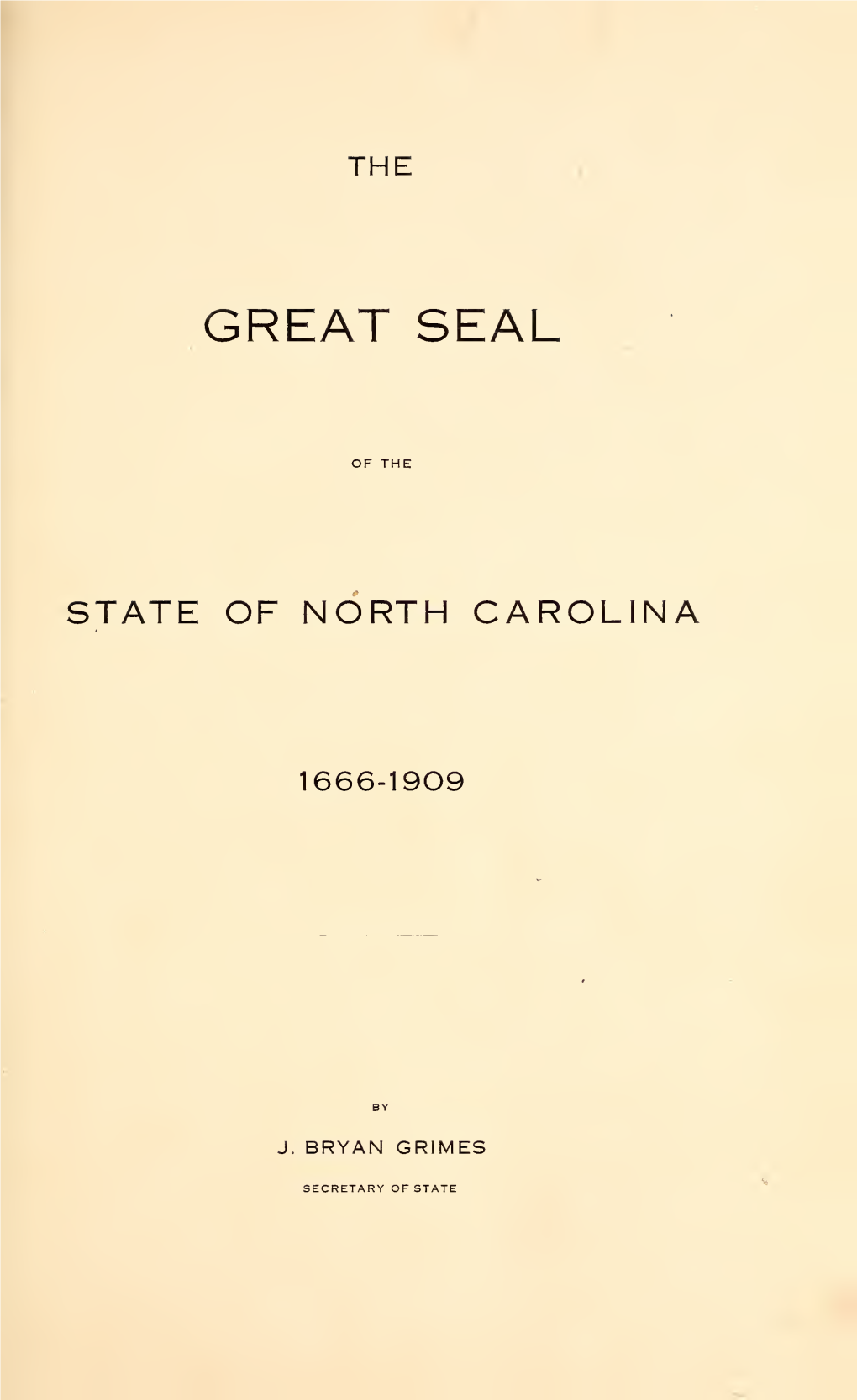 The Great Seal of the State of North Carolina, 1666-1909