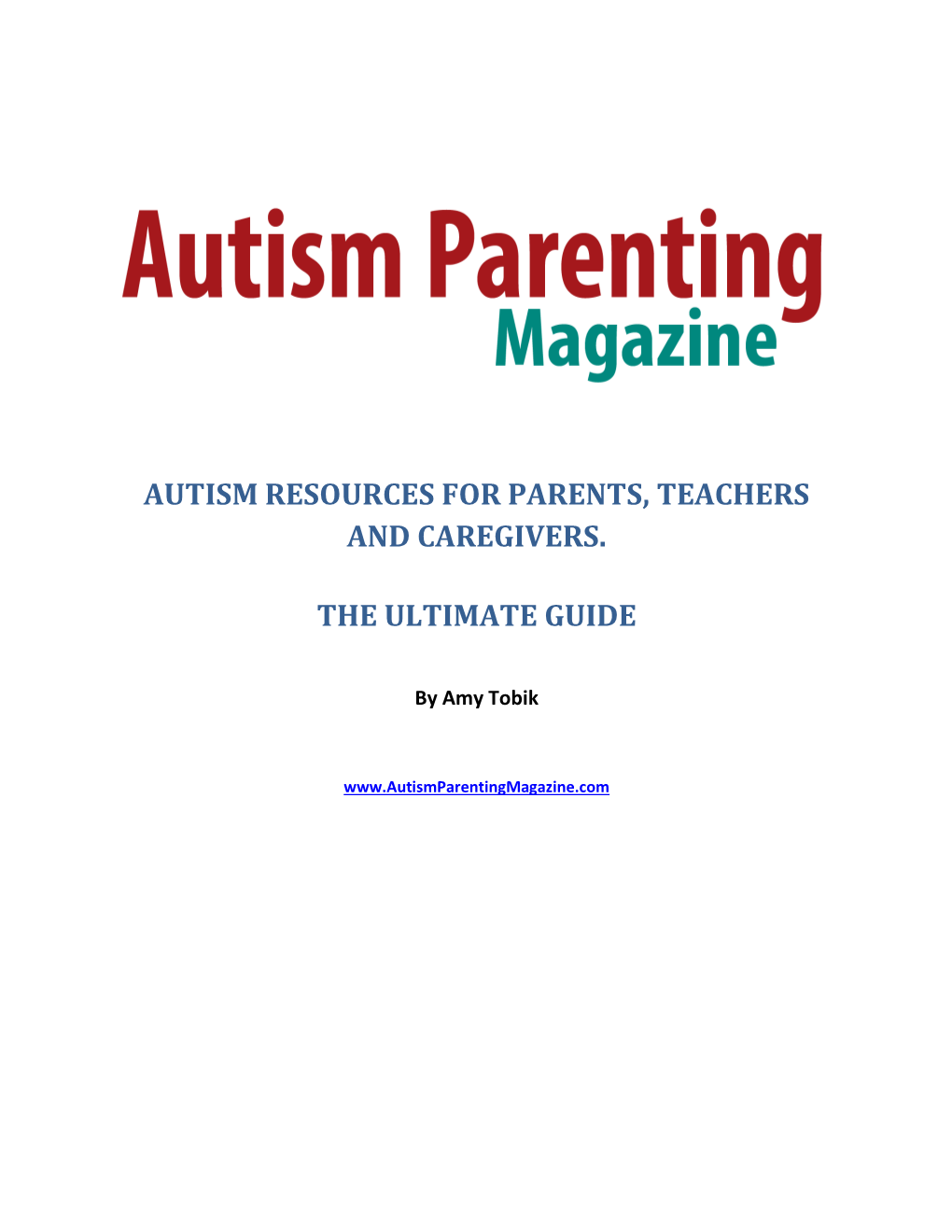 Autism Resources for Parents, Teachers and Caregivers. the Ultimate Guide