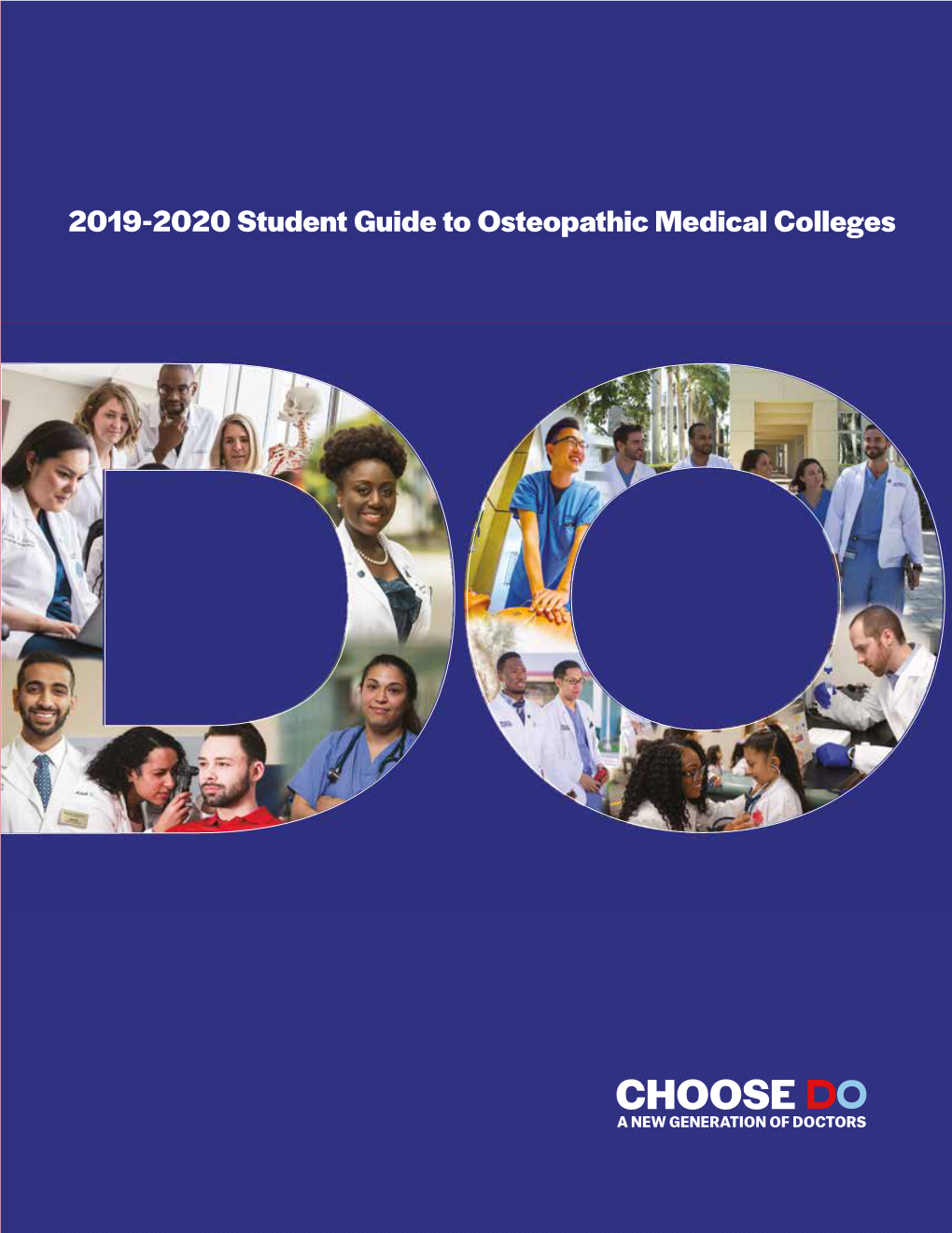 2019-2020 Student Guide to Osteopathic Medical Colleges 2019-2020 STUDENT GUIDE to OSTEOPATHIC MEDICAL COLLEGES