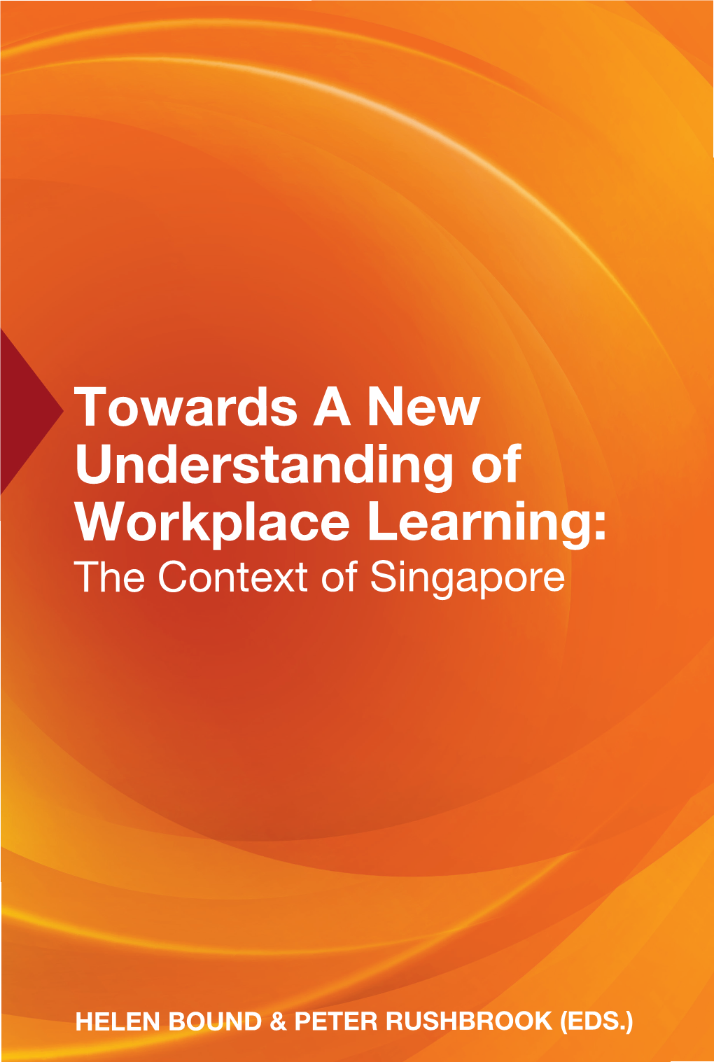 Towards a New Understanding of Workplace Learning: the Context of Singapore