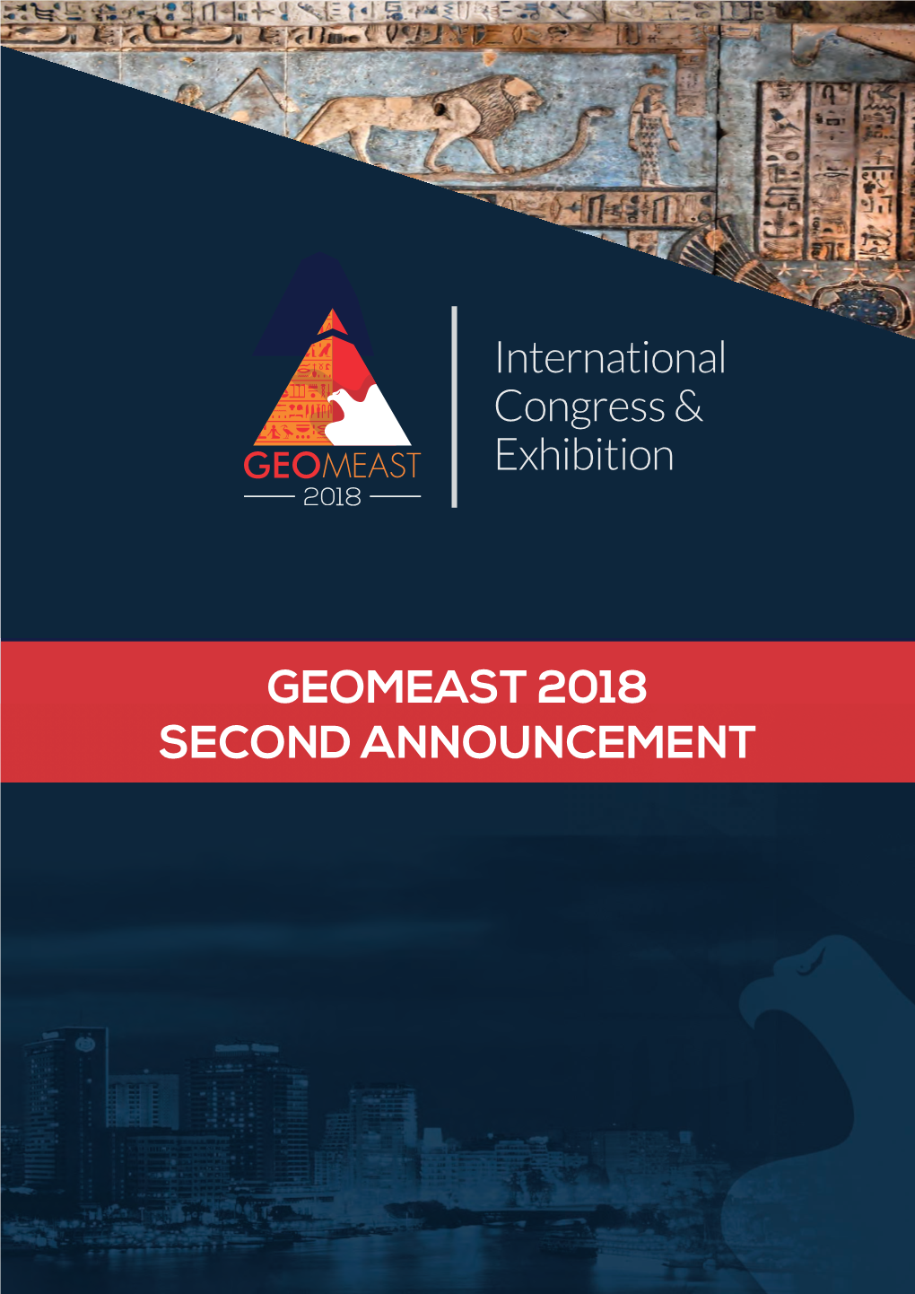 GEOMEAST 2018 SECOND ANNOUNCEMENT “Think of It, Soldiers; from the Summit of These Pyramids, Forty Centuries Look Down Upon You” - Napoleon Bonaparte WELCOME MESSAGE