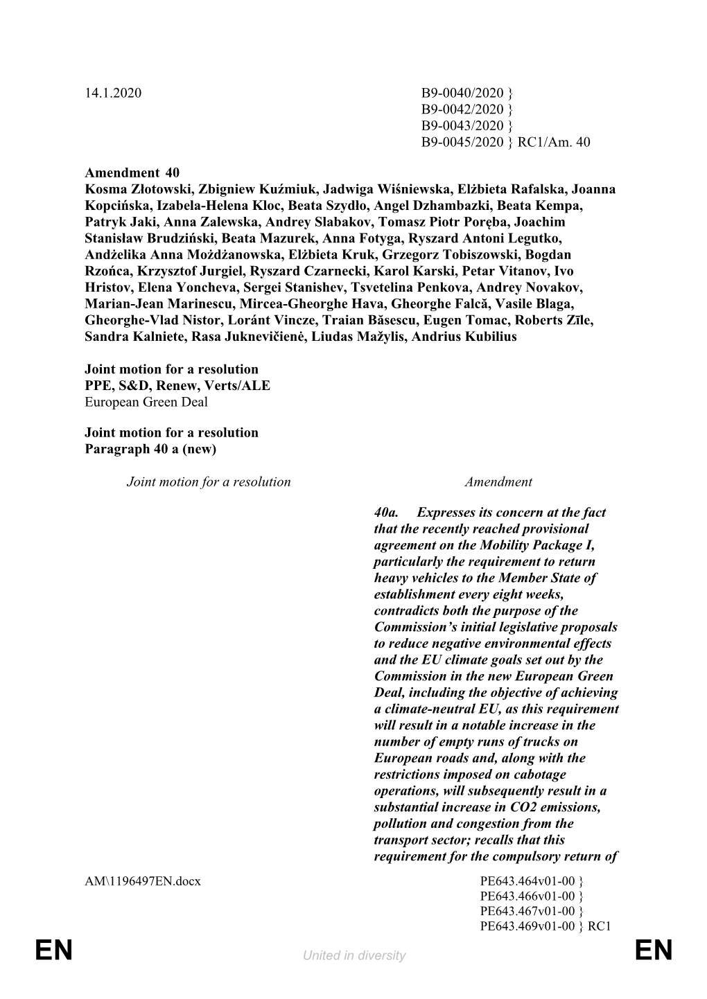 14.1.2020 B9-0040/2020 } B9-0042/2020 } B9-0043/2020 } B9-0045/2020 } RC1/Am. 40 Amendment 40 Kosma Złotowski, Zbigniew Kuźmiu