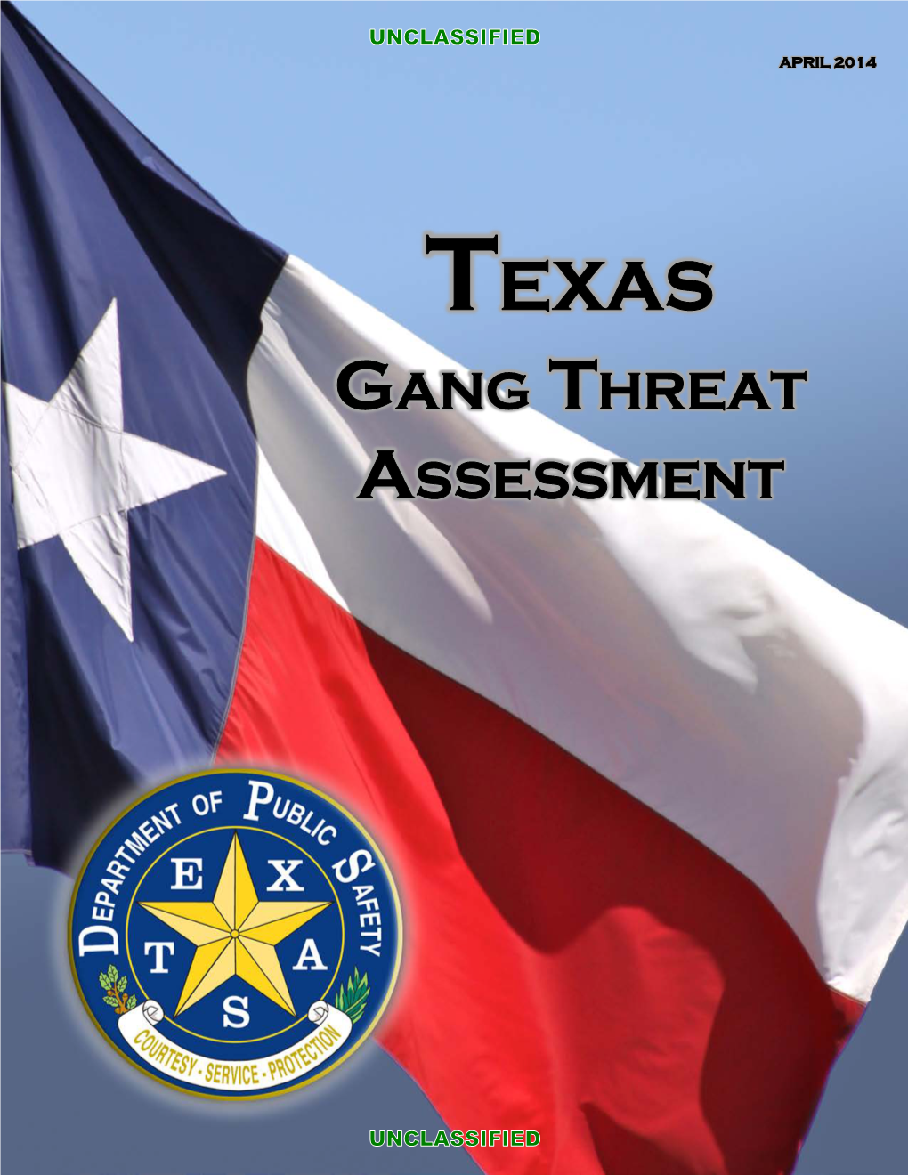 GANG THREAT ASSESSMENT UNCLASSIFIED Texas Gang Threat Assessment