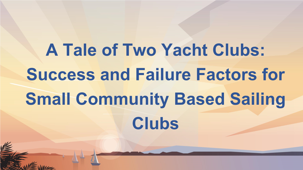 A Tale of Two Yacht Clubs: Success and Failure Factors for Small Community Based Sailing Clubs CASE STUDY: LAKE BLUFF YC V