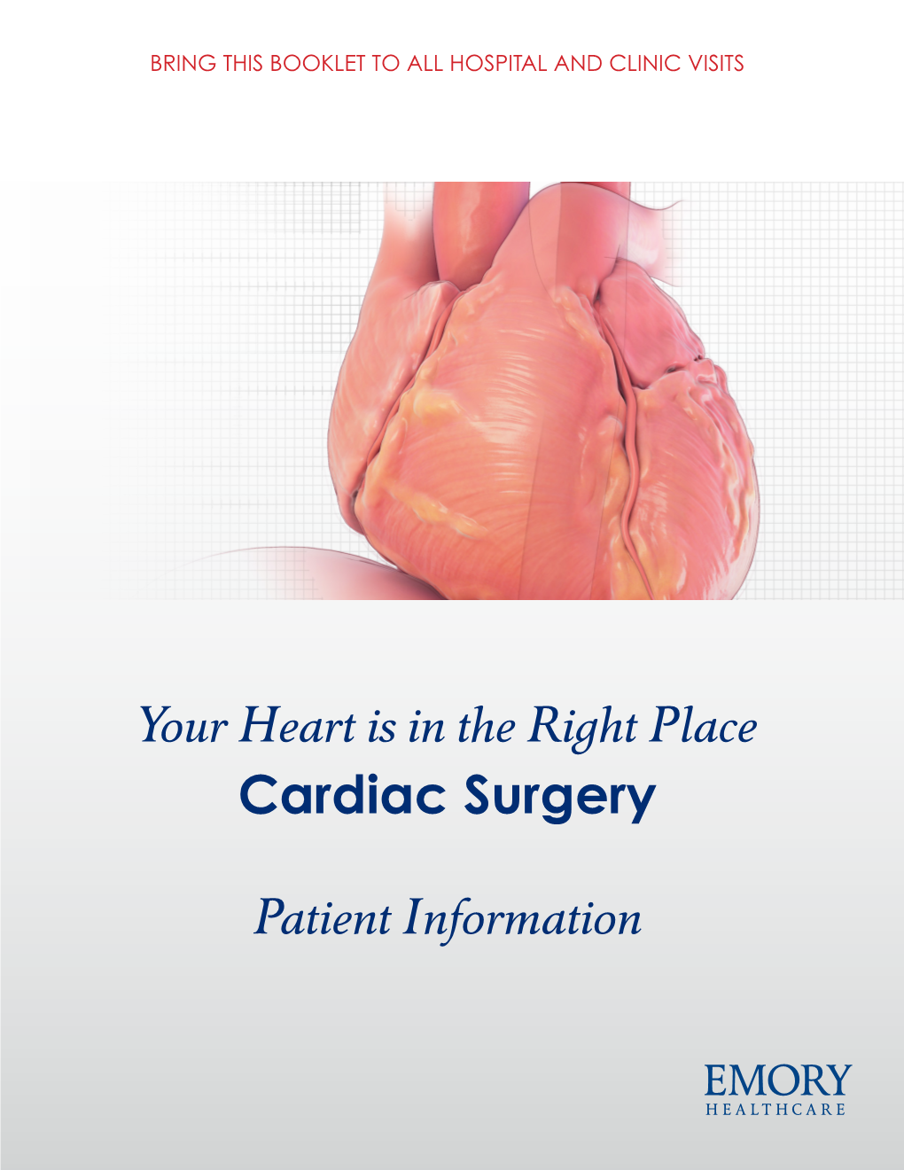 Your Heart Is in the Right Place Cardiac Surgery Patient Information