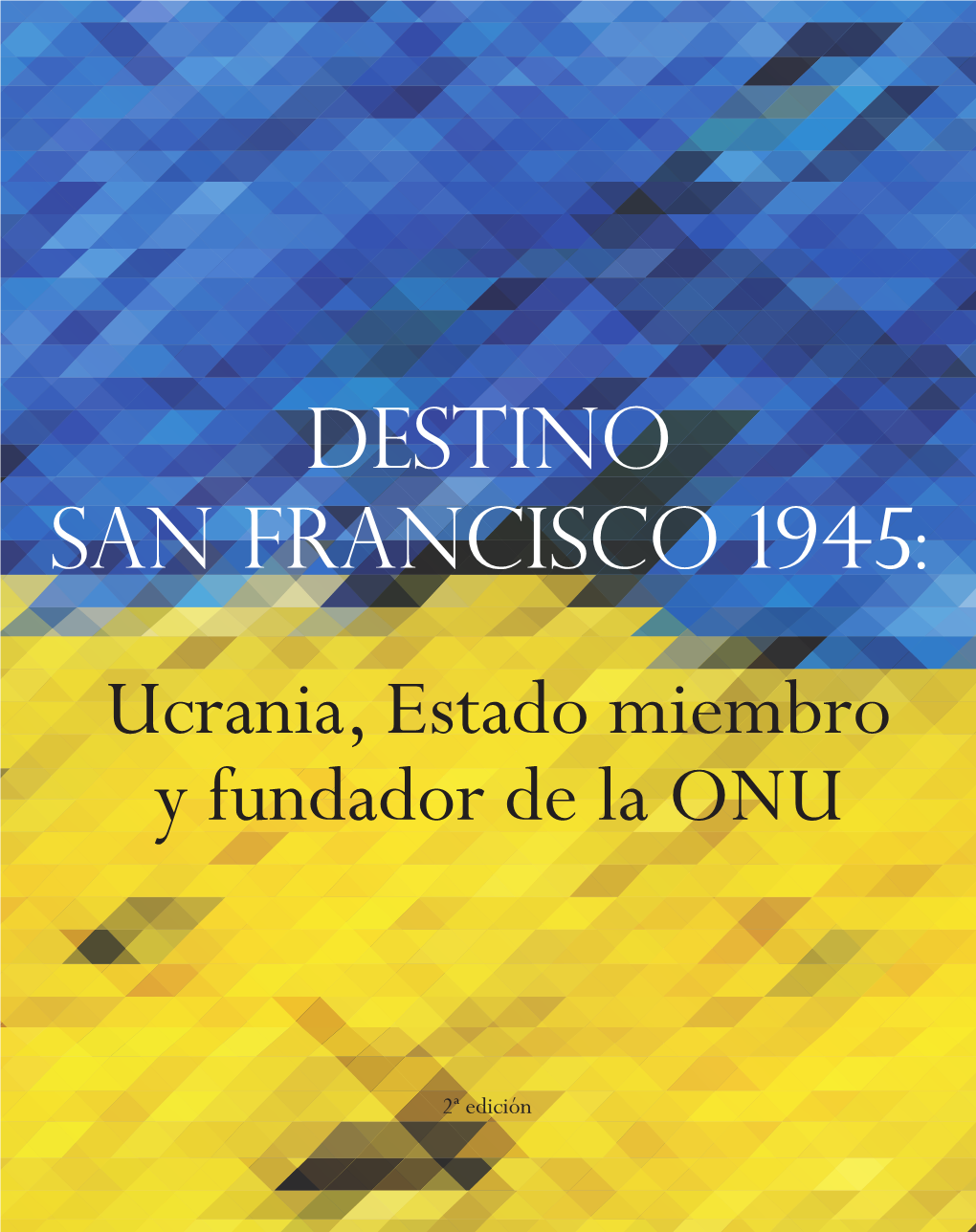 Ucrania, Estado Miembro Y Fundador De La ONU