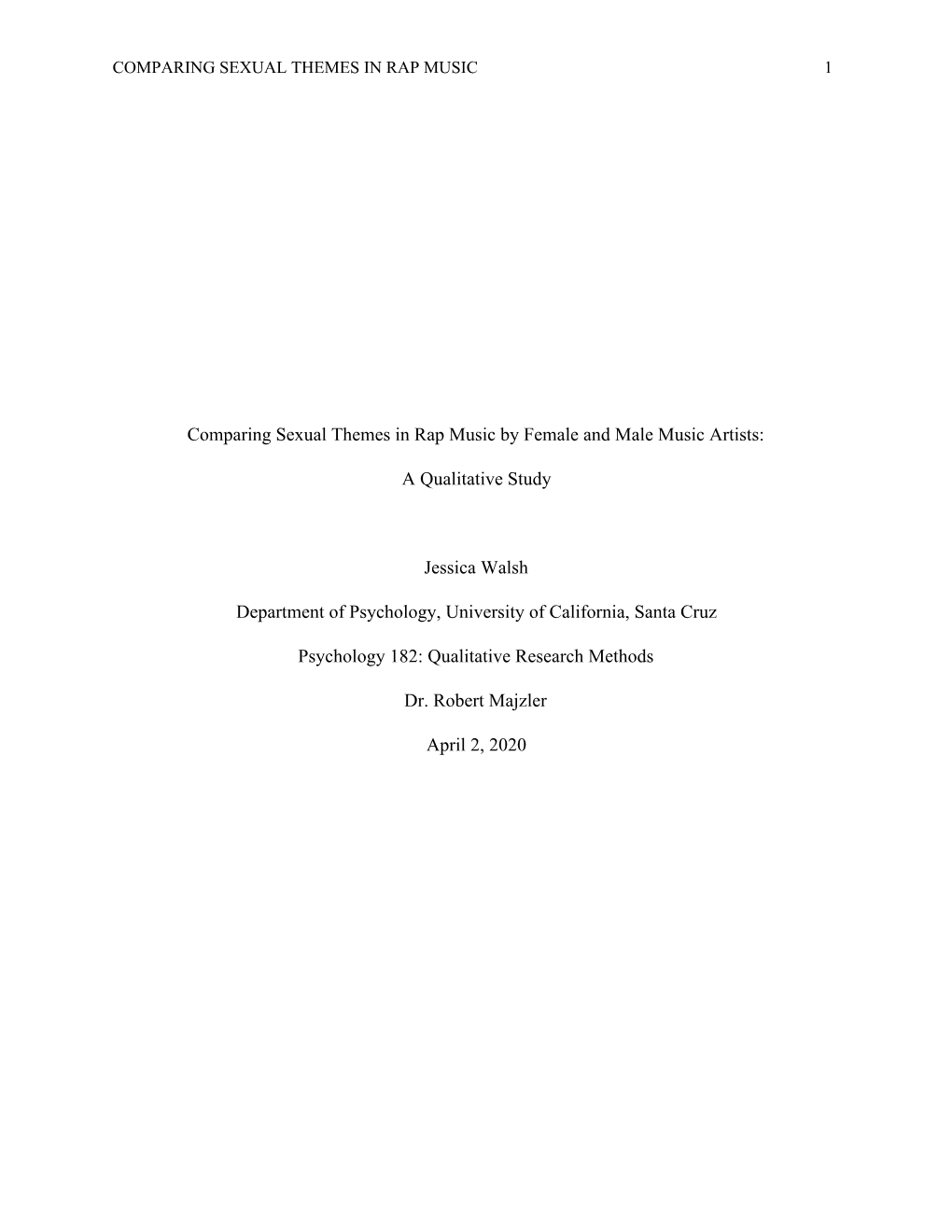 Comparing Sexual Themes in Rap Music by Female and Male Music Artists: a Qualitative Study Jessica Walsh Department of Psycholo