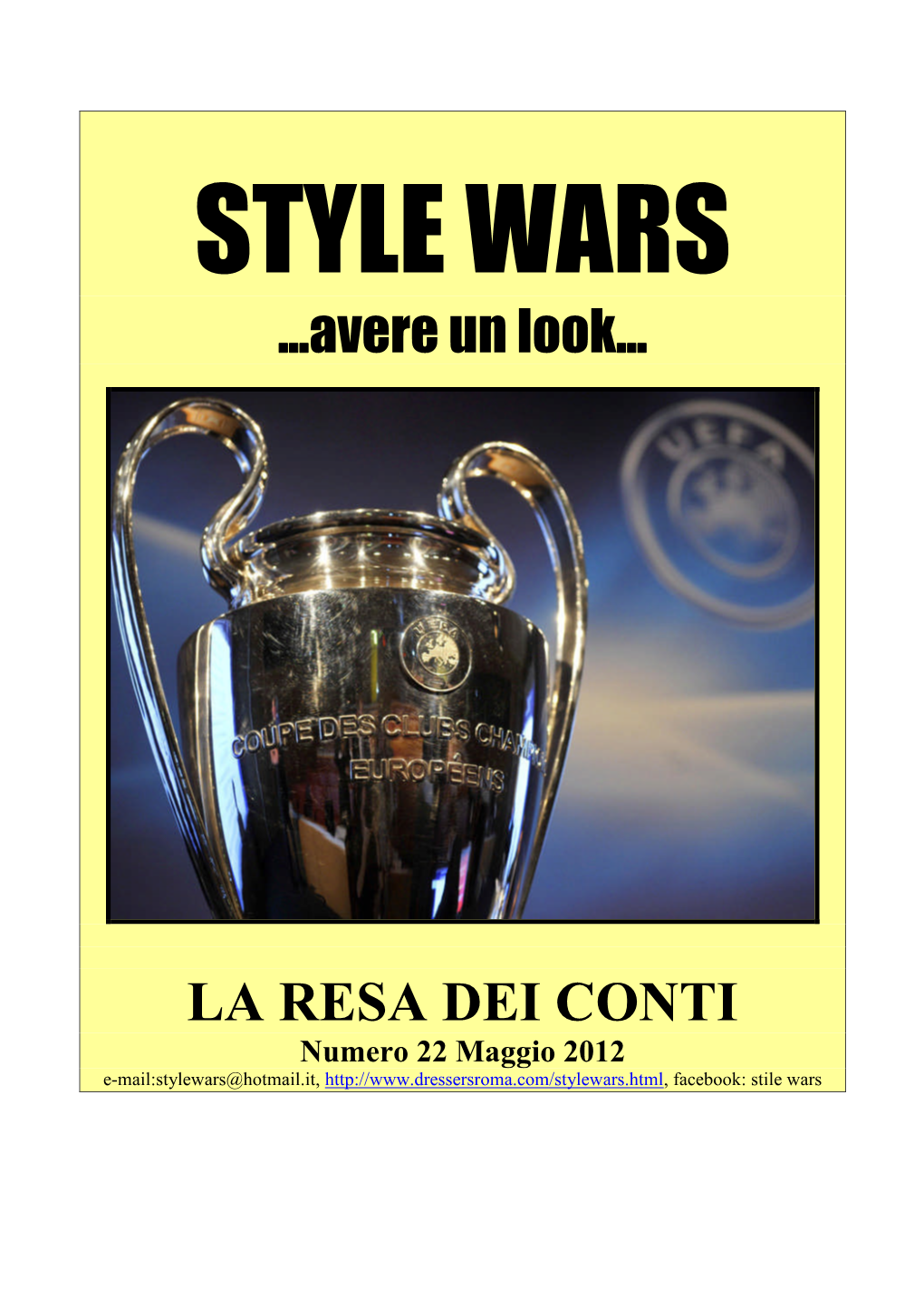 LA RESA DEI CONTI Numero 22 Maggio 2012 E-Mail:Stylewars@Hotmail.It, Facebook: Stile Wars L’INDICE