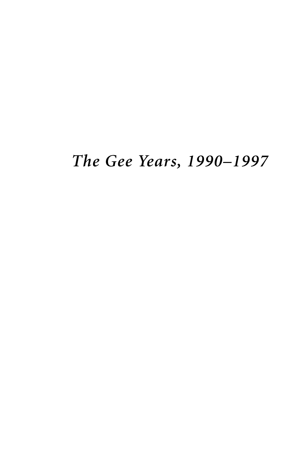 The Gee Years, 1990–1997