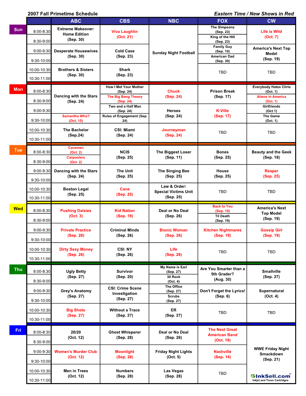 2007 Fall Primetime Schedule Eastern Time / New Shows in Red ABC CBS NBC FOX CW Extreme Makeover: the Simpsons Sun 8:00-8:30 Viva Laughlin (Sep