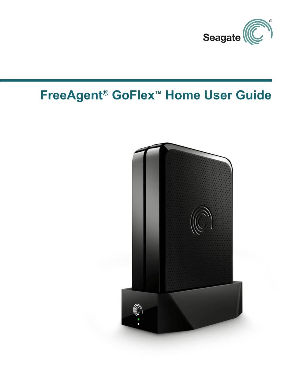 Freeagent® Goflex™ Home User Guide Freeagent® Goflex™ Home User Guide