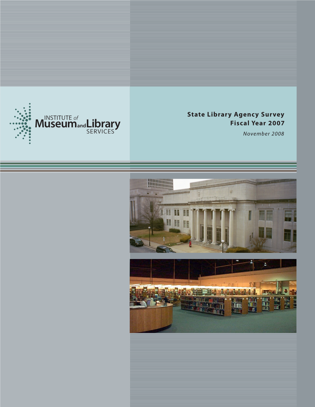 State Library Agency Survey Fiscal Year 2007 November 2008 Project Teams