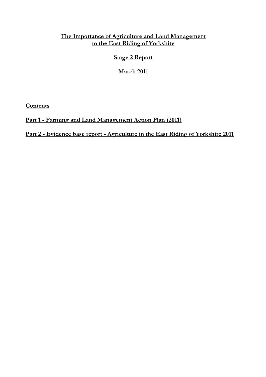 The Importance of Agriculture and Land Management to the East Riding of Yorkshire Stage 2 Report March 2011 Contents Part