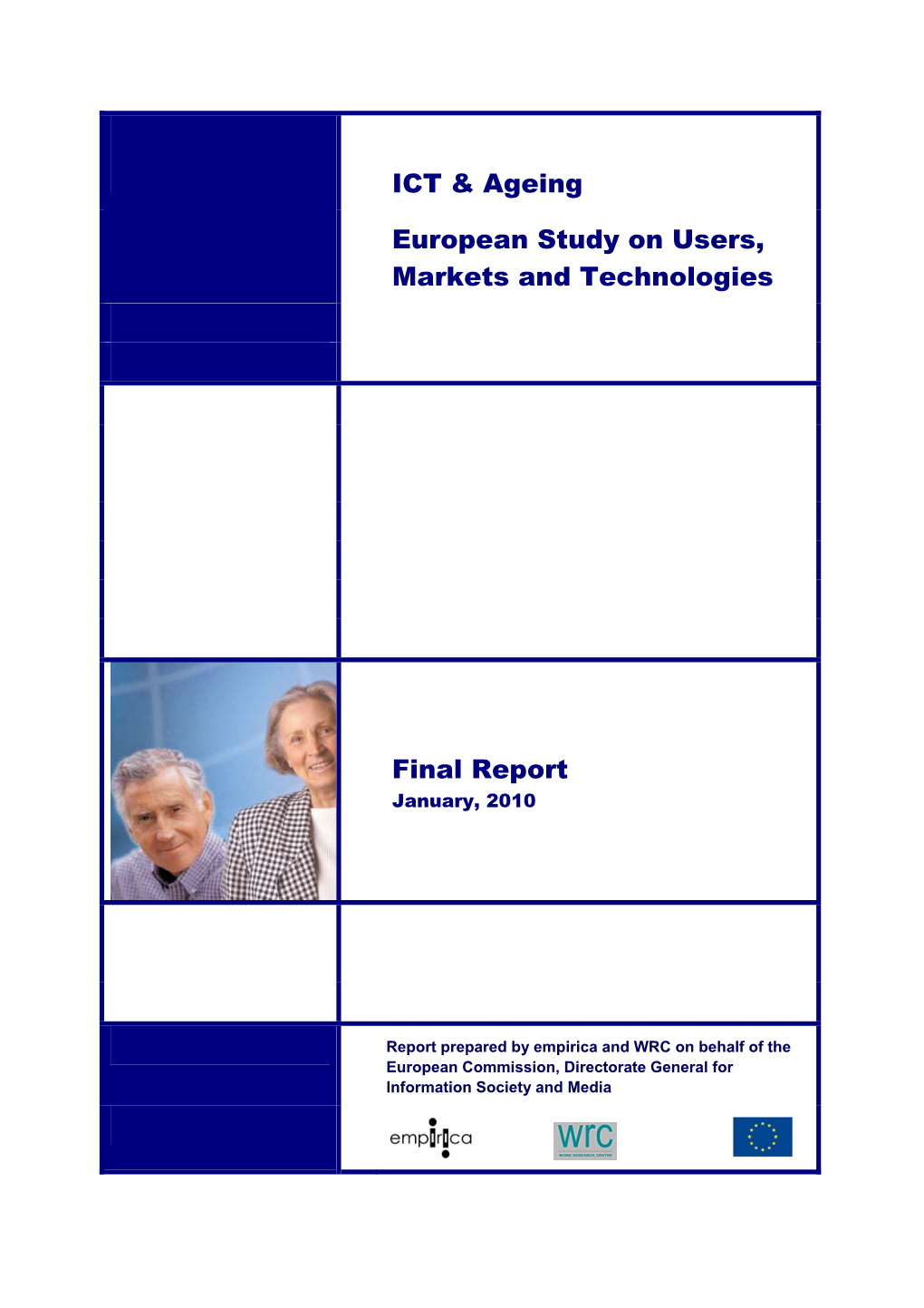 ICT & Ageing European Study on Users, Markets and Technologies